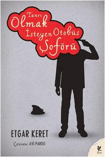 Tanrı Olmak İsteyen Otobüs Şöförü - Etgar Keret - Siren Yayınları