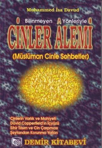 Bilinmeyen Yönleriyle Cinler Alemi - Muhammed İsa Davud - Demir Yayınları