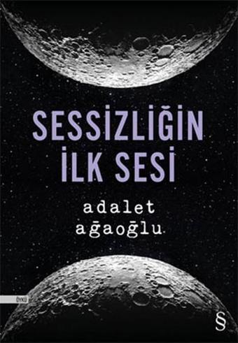 Sessizliğin İlk Sesi - Adalet Ağaoğlu - Everest Yayınları