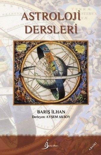 Astroloji Dersleri - Barış İlhan - Barış İlhan Yayınevi