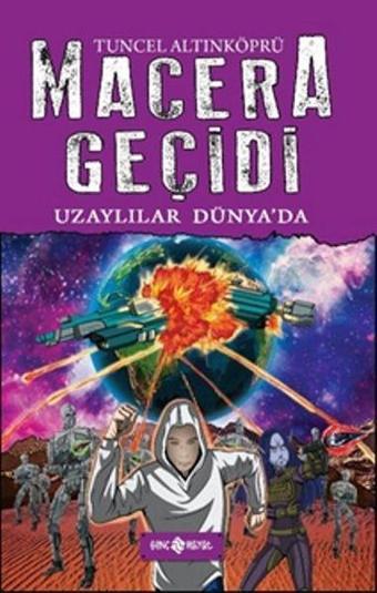 Macera Geçidi-Uzaylılar Dünyada - Tuncel Altınköprü - Genç Hayat