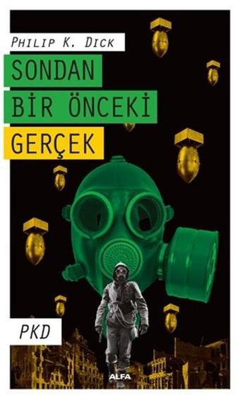 Sondan Bir Önceki Gerçek - Philip K. Dick - Alfa Yayıncılık