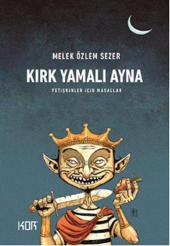 Kırk Yamalı Ayna-Yetişkin için Masallar - Melek Özlem Sezer - Kor Kitap