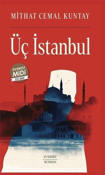 Üç İstanbul - Midi Boy - Mithat Cemal Kuntay - Everest Yayınları