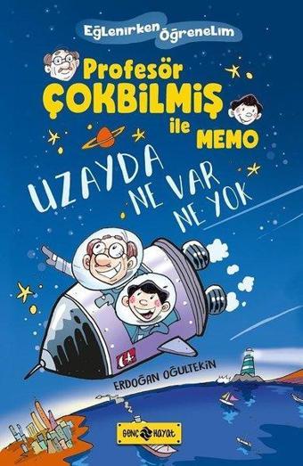 Uzayda Ne Var Ne Yok-Profesör Çokbilmiş İle Memo - Erdoğan Oğultekin - Genç Hayat