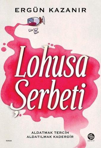 Lohusa Şerbeti - Ergün Kazanır - Sahi Kitap