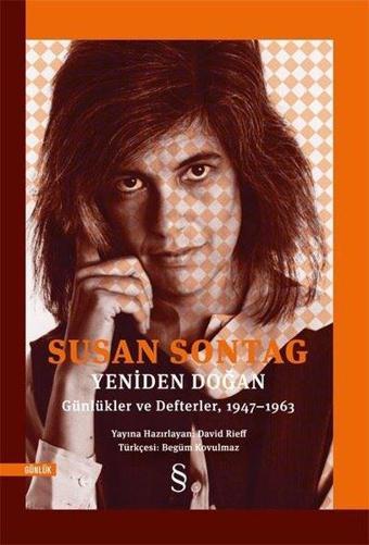 Yeniden Doğan: Günlükler ve Deflerler 1947 - 1963 - Susan Sontag - Everest Yayınları