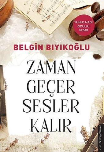 Zaman Geçer Sesler Kalır - Belgin Bıyıkoğlu - Destek Yayınları