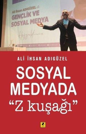 Sosyal Medyada Z Kuşağı - Ali İhsan Adıgüzel - Zinde Yayınevi