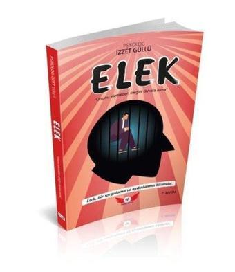 Elek - Ununu Elemeden Eleğini Duvara Asma - İzzet Güllü - Minel Yayınları