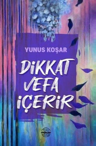 Dikkat Vefa İçerir - Yunus Koşar - Mühür Kitaplığı