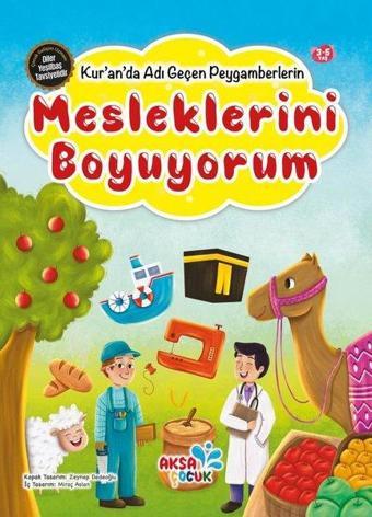 Mesleklerini Boyuyorum - Kur'an'da Adı Geçen Peygamberlerin - Kolektif  - Aksa Çocuk