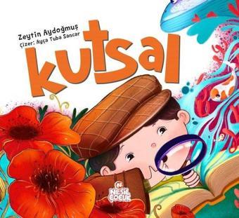 Kutsal - Zeytin Aydoğmuş - Nesil Çocuk Yayınları