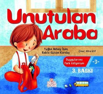 Unutulan Araba - Duygularımı Fark Ediyorum - Rabia Gülcan Kardaş - Nesil Çocuk Yayınları