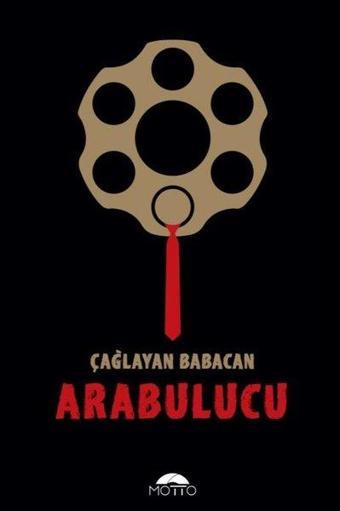 Arabulucu - Çağlayan Babacan - Motto Yayınları