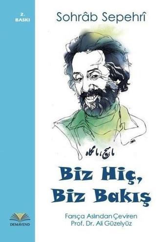 Biz Hiç Biz Bakış - Sohrab Sepehri - Demavend