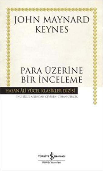 Para Üzerine Bir İnceleme - Hasan Ali Yücel Klasikleri - Maynard Keynes - İş Bankası Kültür Yayınları