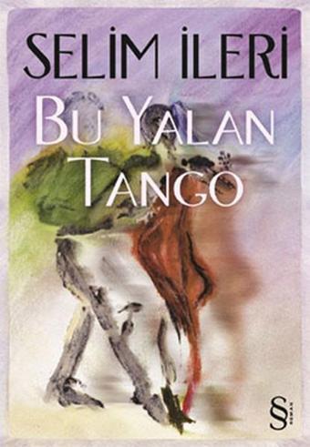 Bu Yalan Tango - Selim İleri - Everest Yayınları