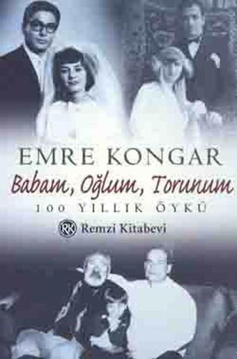 BabamOğlumTorunum - Emre Kongar - Remzi Kitabevi