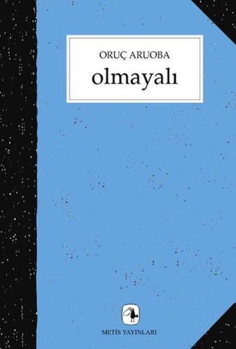 Olmayalı - Oruç Aruoba - Metis Yayınları