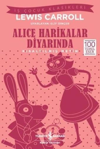 Alice Harikalar Diyarında - Lewis Carroll - İş Bankası Kültür Yayınları