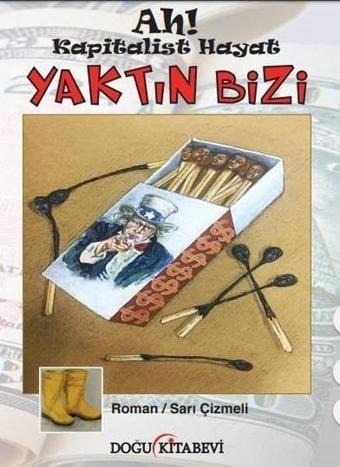 Ah Kapitalist Hayat Yaktın Bizi - Sarı Çizmeli - Doğu Kitabevi