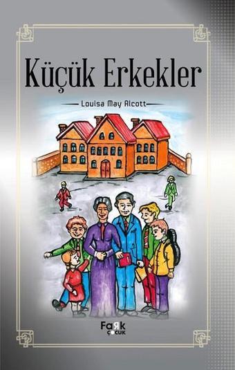 Küçük Erkekler - Louisa May Alcott - Fark Çocuk