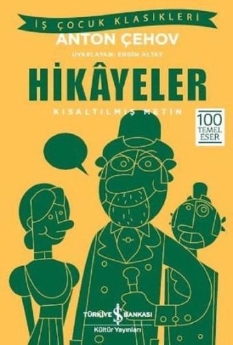 Hikayeler-Kısaltılmış Metin - Anton Pavloviç Çehov - İş Bankası Kültür Yayınları