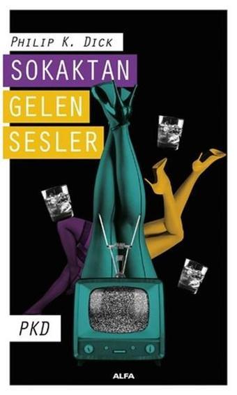 Sokaktan Gelen Sesler - Philip K. Dick - Alfa Yayıncılık