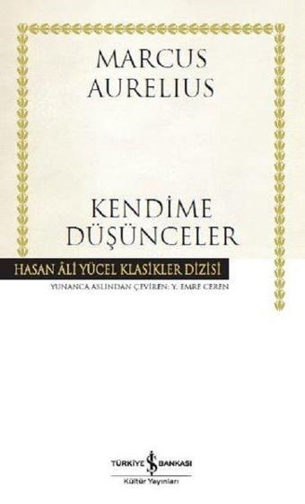 Kendime Düşünceler - Marcus Aurelius - İş Bankası Kültür Yayınları