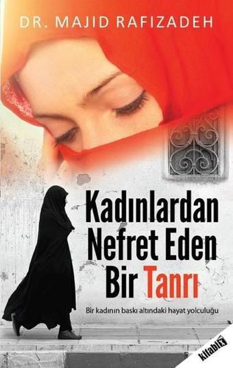 Kadınlardan Nefret Eden Bir Tanrı - Majid Rafizadeh - Kitabix Yayınları