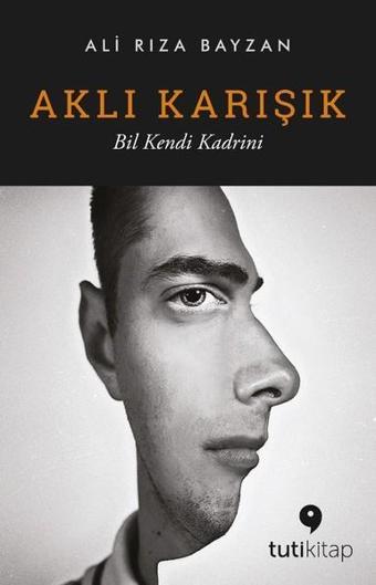 Aklı Karışık - Ali Rıza Bayzan - Tuti Kitap