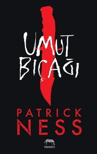 Umut Bıçağı - Patrick Ness - Yabancı