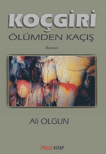 Koçgiri-Ölümden Kaçış - Ali Olgun - İmleç Kitap