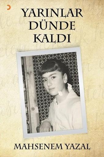 Yarınlar Dünde Kaldı - Mahsenem Yazal - Cinius Yayınevi