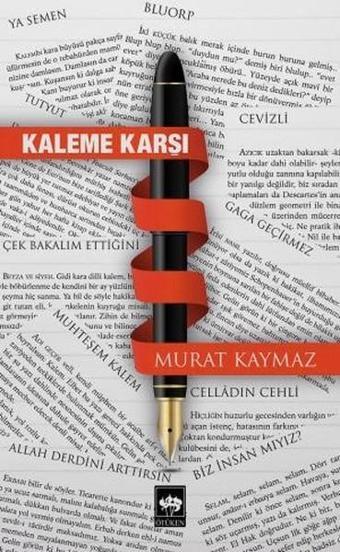 Kaleme Karşı - Murat Kaymaz - Ötüken Neşriyat