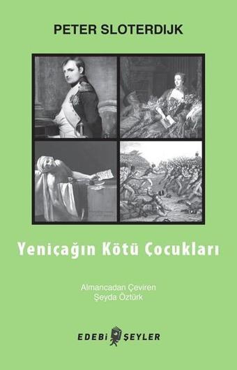 Yeniçağın Kötü Çocukları - Peter Sloterdijk - Edebi Şeyler