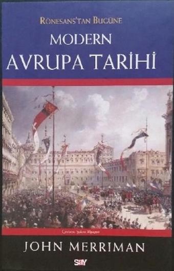 Modern Avrupa Tarihi - John Merriman - Say Yayınları
