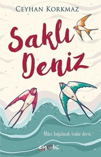 Saklı Deniz - Ceyhan Korkmaz - Eyobi