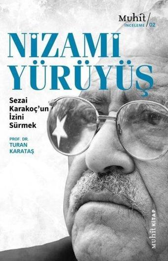 Nizami Yürüyüş: Sezai Karakoçun İzini Sürmek - Turan Karataş - Muhit Kitap