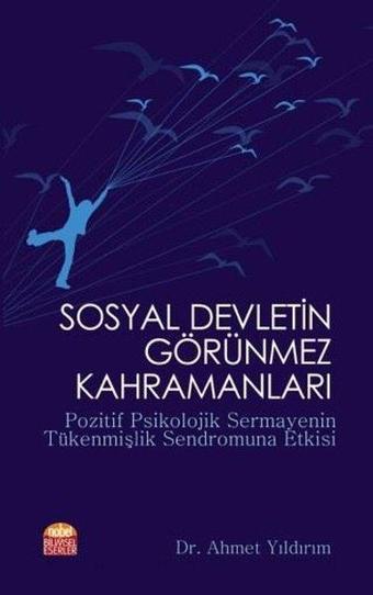 Sosyal Devletin Görünmez Kahramanları - Ahmet Yıldırım - Nobel Bilimsel Eserler