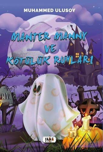 Manter Manny ve Kötülük Ruhları - Muhammed Ulusoy - Tilki Kitap