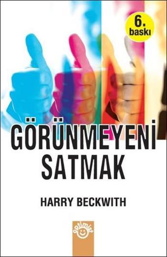 Görünmeyeni Satmak - Harry Beckwith - Optimist