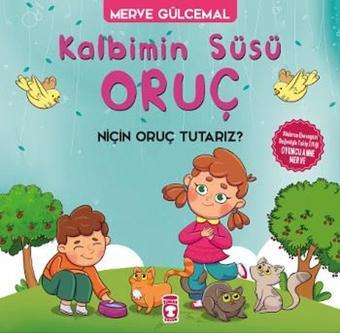 Kalbimin Süsü Oruç-Niçin Oruç Tutar - Merve Gülcemal - Timaş Çocuk