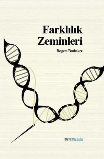 Farklılık Zeminleri - Rogers Brubaker - GAV Perspektif Yayınları