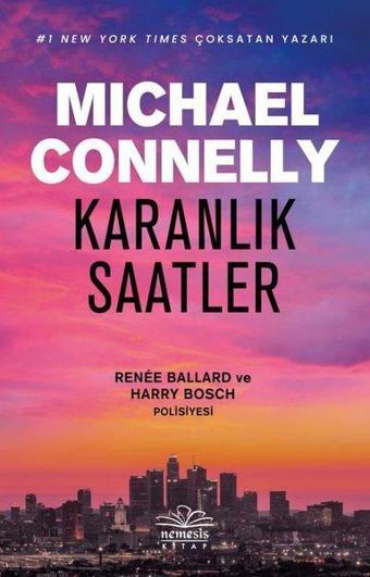 Karanlık Saatler - Mıchael Connelly - Nemesis Kitap Yayınevi