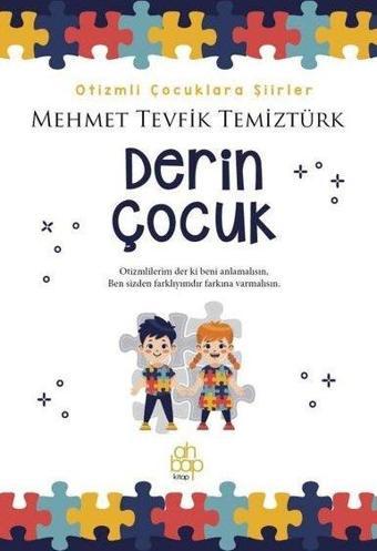 Derin Çocuk - Otizmli Çocuklara Şiirler - Mehmet Tevfik Temiztürk - Ahbap Kitap