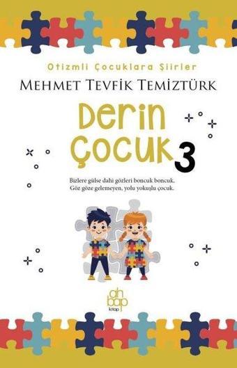 Derin Çocuk 3 - Otizmli Çocuklara Şiirler - Mehmet Tevfik Temiztürk - Ahbap Kitap