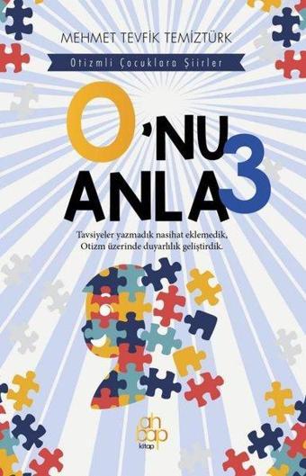 O'nu Anla 3 - Otizmli Çocuklara Şiirler - Mehmet Tevfik Temiztürk - Ahbap Kitap