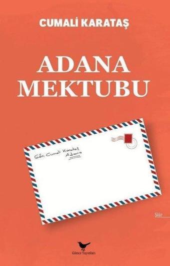 Adana Mektubu - Cumalı Karataş - Günce Yayınları